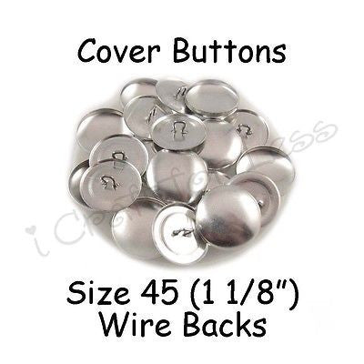 150 Size 45 (1 1/8" - 28mm) Cover Buttons / Fabric Covered Buttons - Wire Back